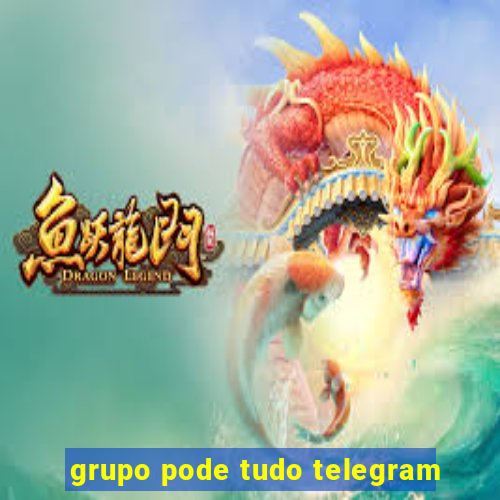 grupo pode tudo telegram